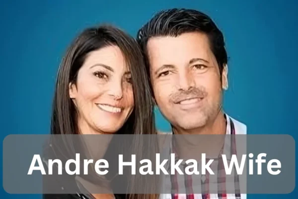 Andre Hakkak Wife