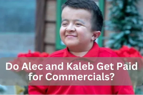 Do Alec and Kaleb Get Paid for Commercials