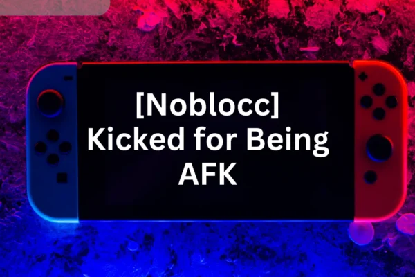 [Noblocc] Kicked for Being AFK