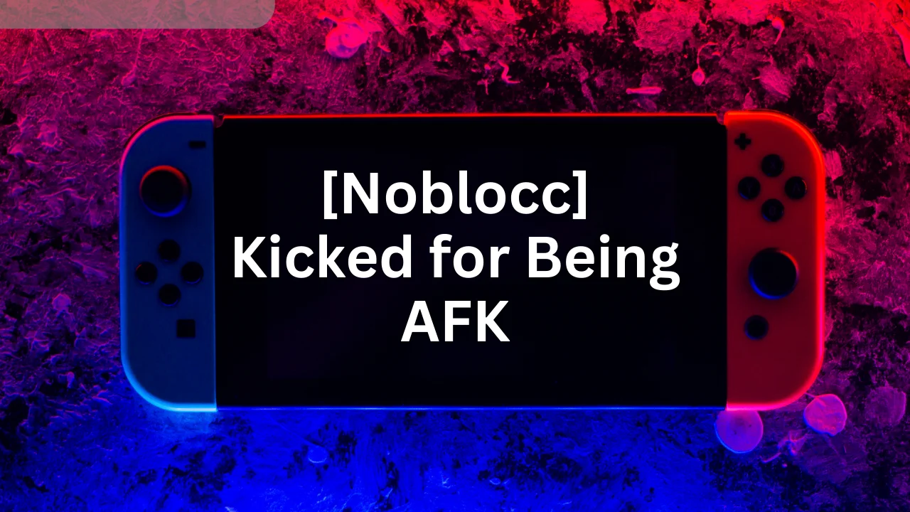 [Noblocc] Kicked for Being AFK