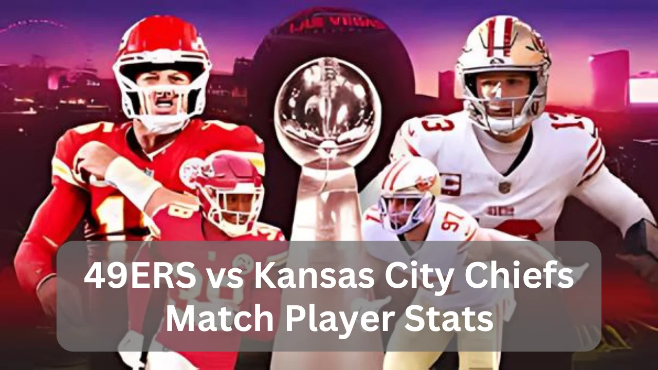 49ERS vs Kansas City Chiefs Match Player Stats