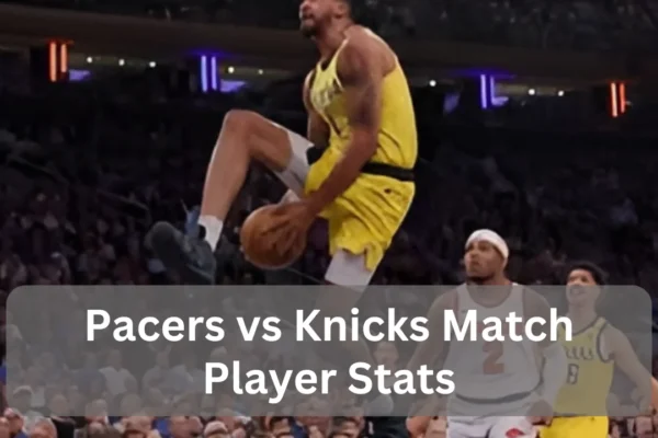 Pacers vs Knicks Match Player Stats