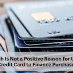 Which Is Not a Positive Reason for Using a Credit Card to Finance Purchases