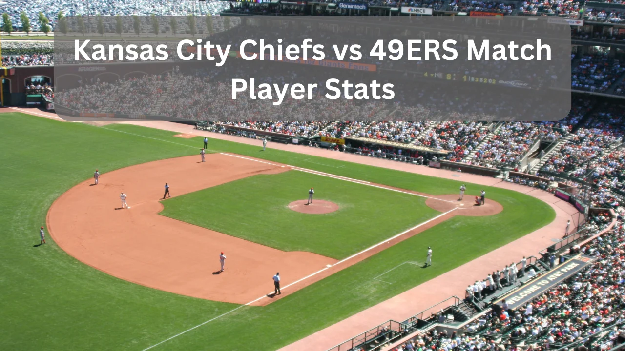 Kansas City Chiefs vs 49ERS Match Player Stats