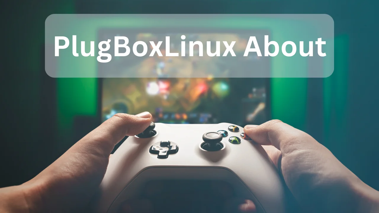 PlugBoxLinux About